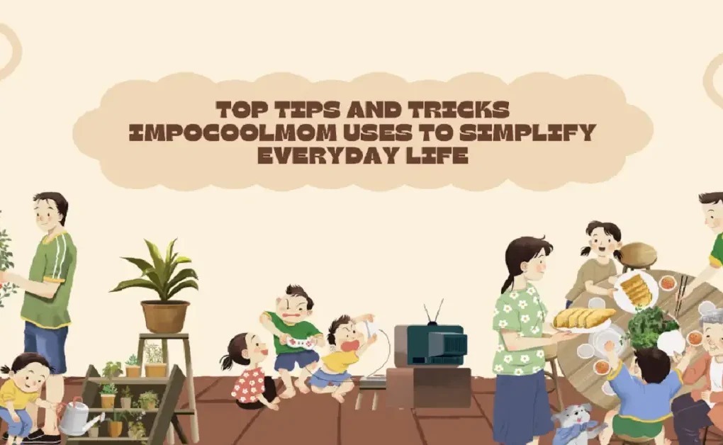 Tips & Tricks Impocoolmom Guide