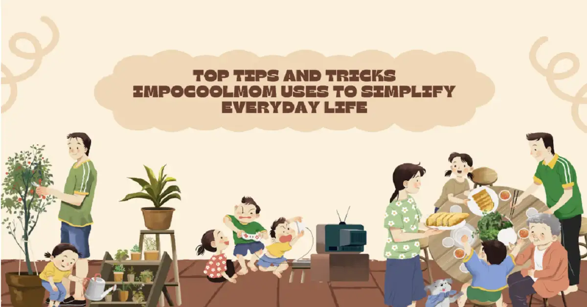 Tips & Tricks Impocoolmom Guide