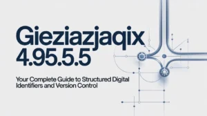 Explore Gieziazjaqix4.9.5.5: Safety, Features & Insights